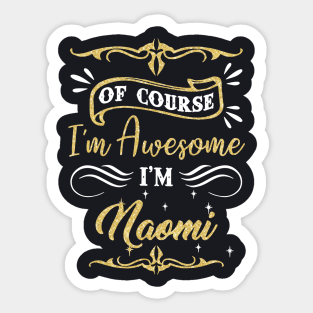 Of Course I Am Awesome I Am Naomi Awesome Sticker